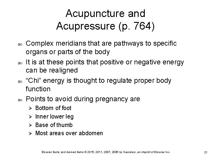 Acupuncture and Acupressure (p. 764) Complex meridians that are pathways to specific organs or