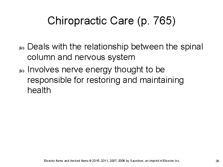 Chiropractic Care (p. 765) Deals with the relationship between the spinal column and nervous