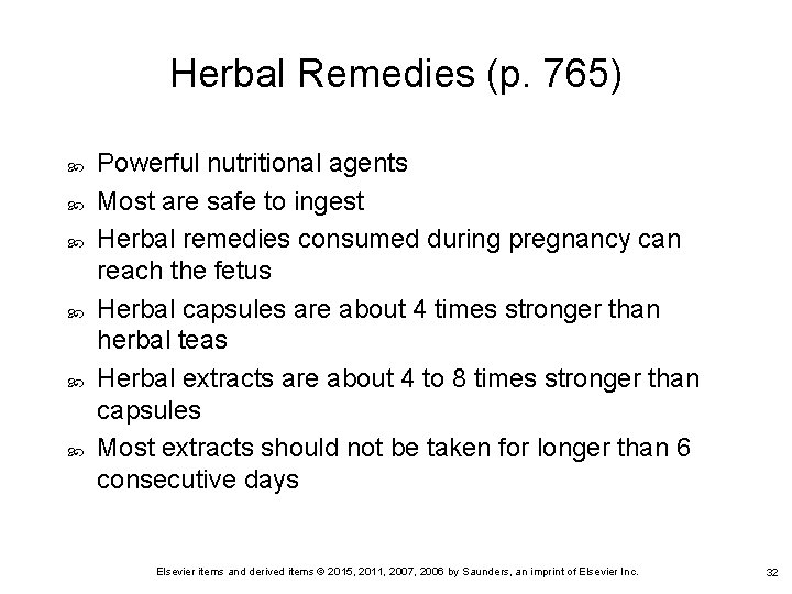 Herbal Remedies (p. 765) Powerful nutritional agents Most are safe to ingest Herbal remedies