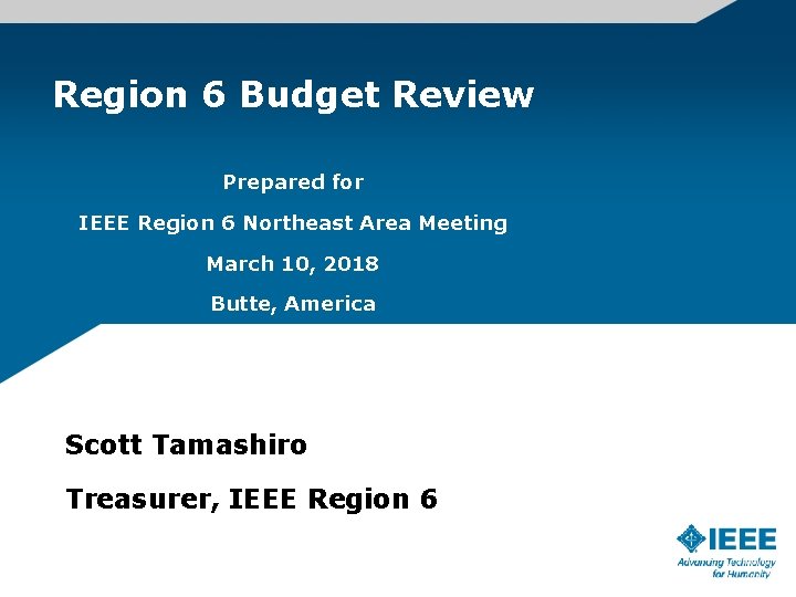 Region 6 Budget Review Prepared for IEEE Region 6 Northeast Area Meeting March 10,