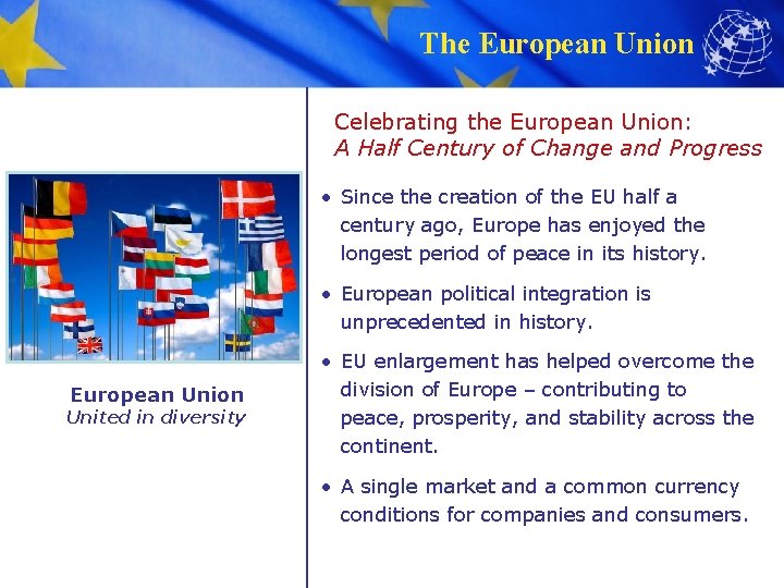 The European Union Celebrating the European Union: A Half Century of Change and Progress