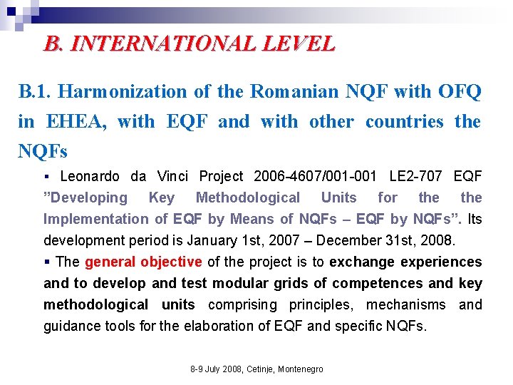 B. INTERNATIONAL LEVEL B. 1. Harmonization of the Romanian NQF with OFQ in EHEA,