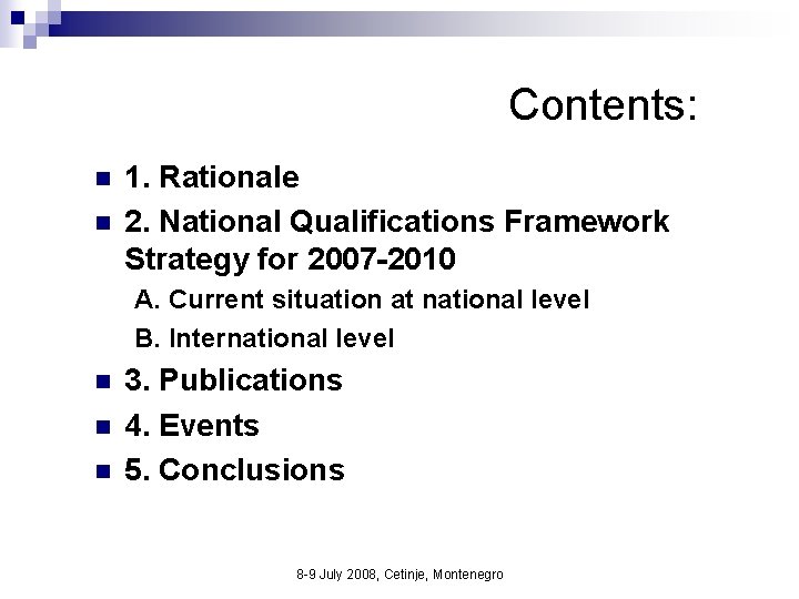 Contents: n n 1. Rationale 2. National Qualifications Framework Strategy for 2007 -2010 A.