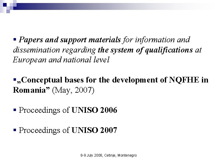 § Papers and support materials for information and dissemination regarding the system of qualifications