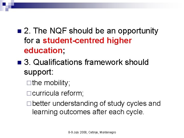 2. The NQF should be an opportunity for a student-centred higher education; n 3.