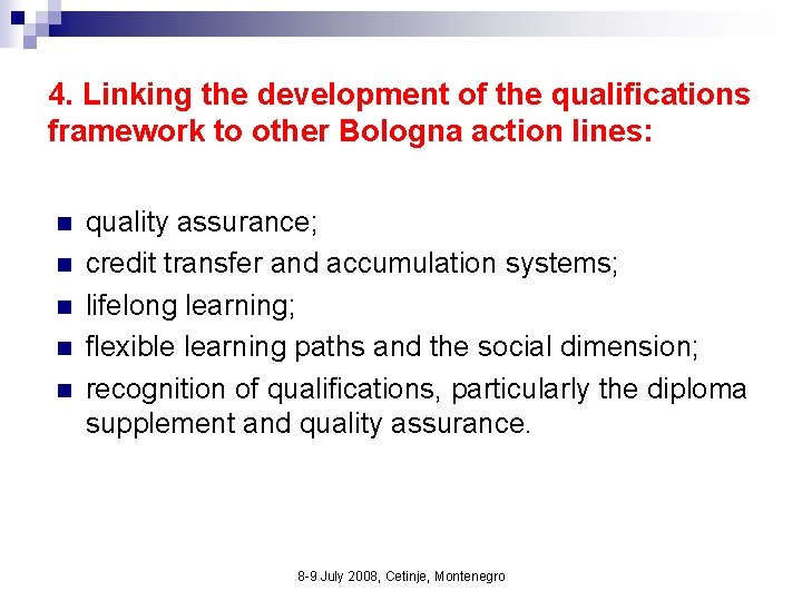 4. Linking the development of the qualifications framework to other Bologna action lines: n