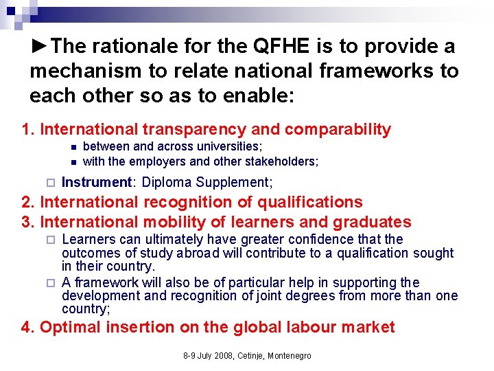 ►The rationale for the QFHE is to provide a mechanism to relate national frameworks