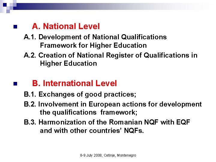 n A. National Level A. 1. Development of National Qualifications Framework for Higher Education