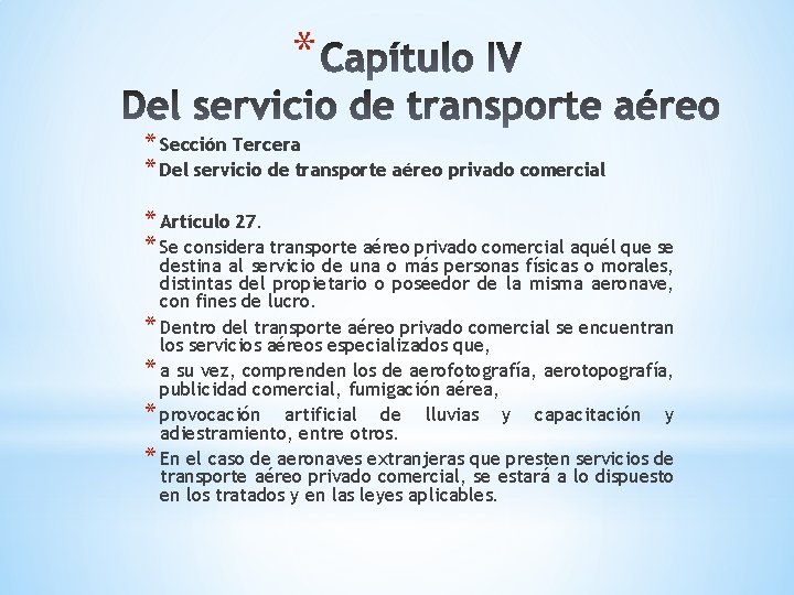 * * Sección Tercera * Del servicio de transporte aéreo privado comercial * Artículo * * Sección Tercera * Del servicio de transporte aéreo privado comercial * Artículo