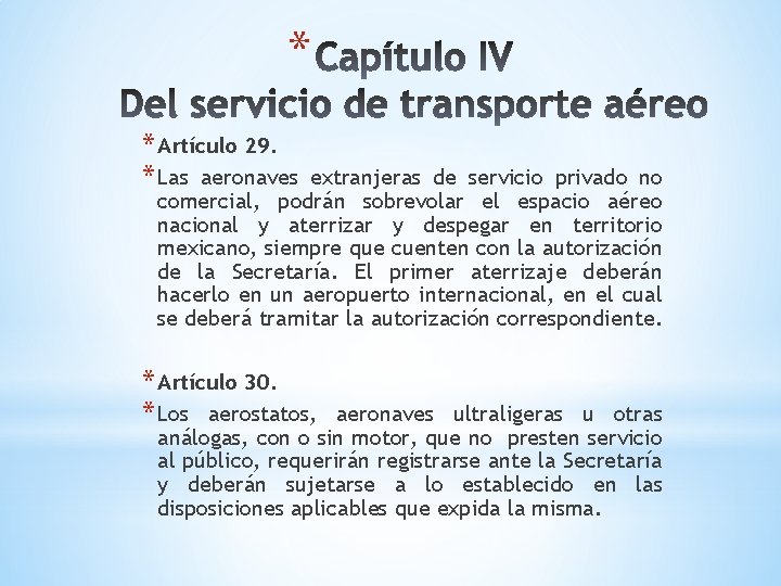 * * Artículo 29. * Las aeronaves extranjeras de servicio privado no comercial, podrán * * Artículo 29. * Las aeronaves extranjeras de servicio privado no comercial, podrán