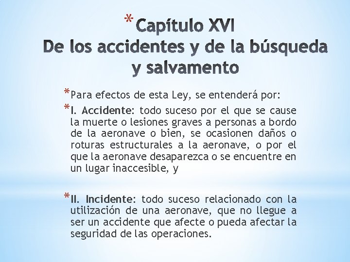 * *Para efectos de esta Ley, se entenderá por: *I. Accidente: todo suceso por * *Para efectos de esta Ley, se entenderá por: *I. Accidente: todo suceso por