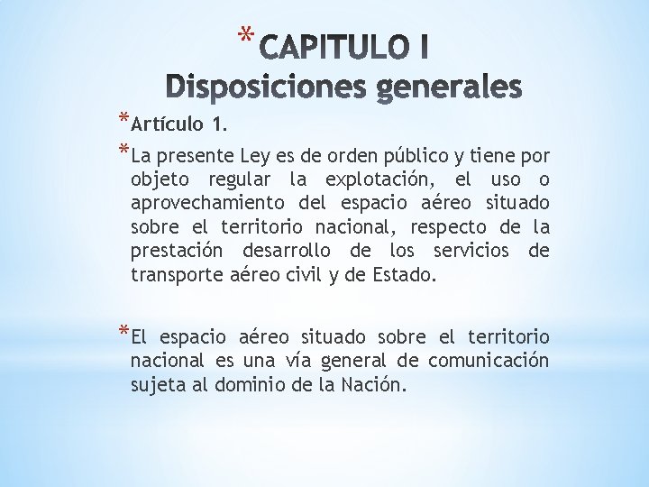 * *Artículo 1. *La presente Ley es de orden público y tiene por objeto * *Artículo 1. *La presente Ley es de orden público y tiene por objeto