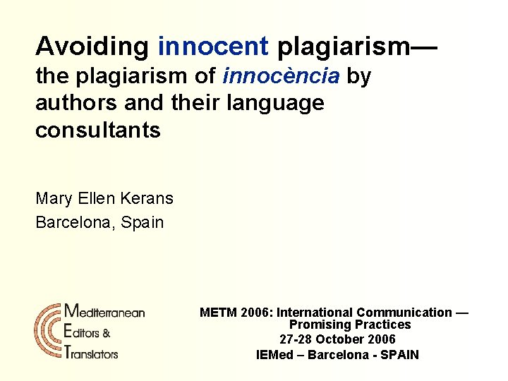 Avoiding innocent plagiarism— the plagiarism of innocència by authors and their language consultants Mary