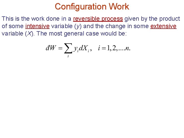 Configuration Work This is the work done in a reversible process given by the