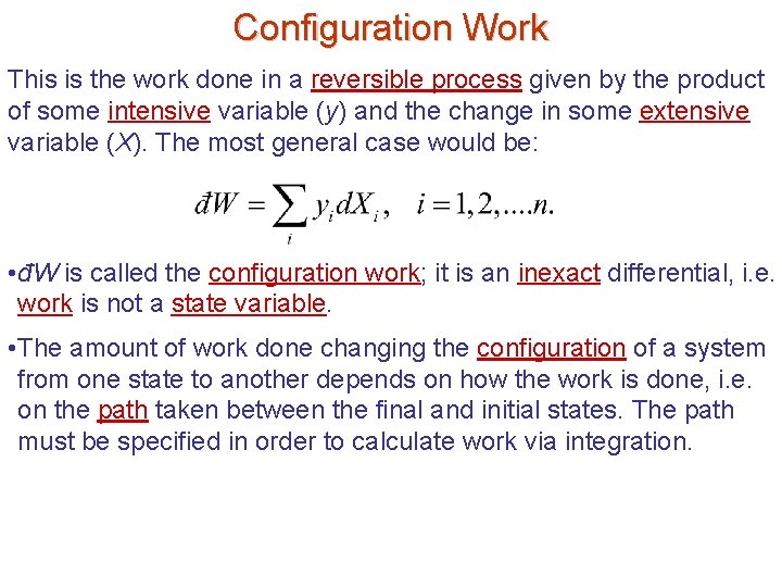 Configuration Work This is the work done in a reversible process given by the