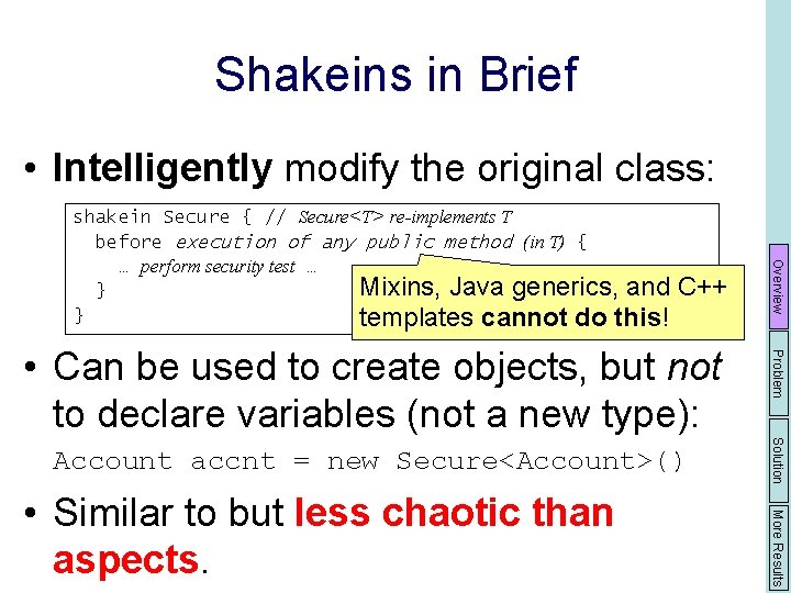 Shakeins in Brief • Intelligently modify the original class: C++ More Results • Similar