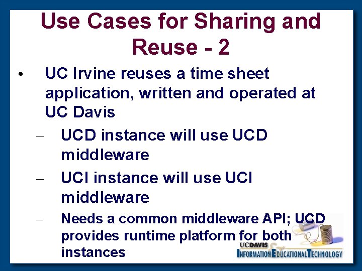 Use Cases for Sharing and Reuse - 2 • UC Irvine reuses a time