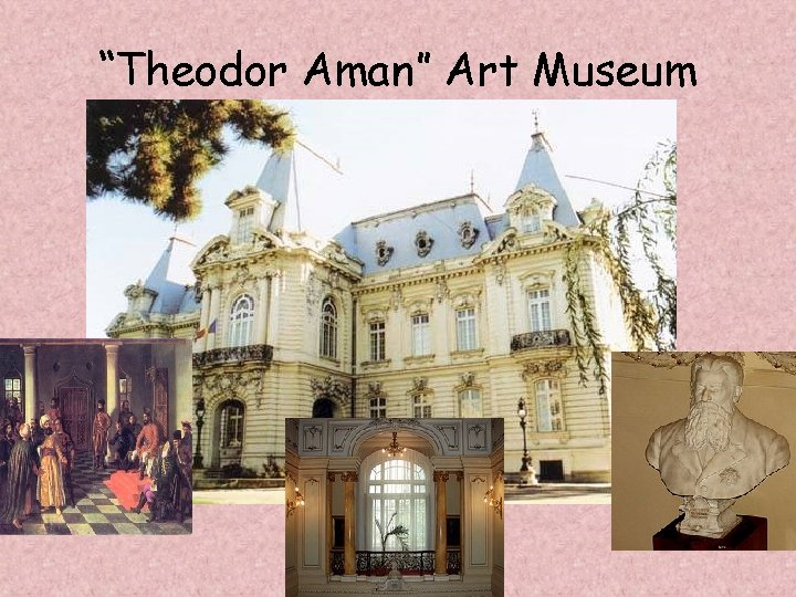 “Theodor Aman” Art Museum “Theodor Aman” Art Museum