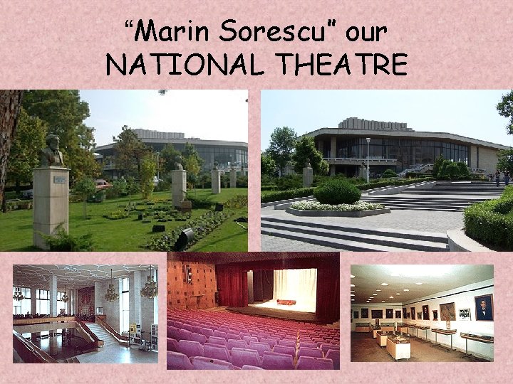 “Marin Sorescu” our NATIONAL THEATRE “Marin Sorescu” our NATIONAL THEATRE