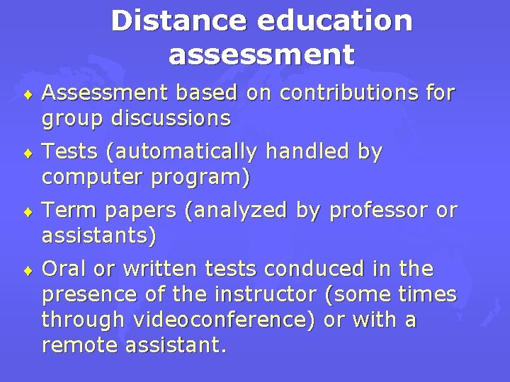 Distance education assessment ¨ Assessment based on contributions for group discussions ¨ Tests (automatically