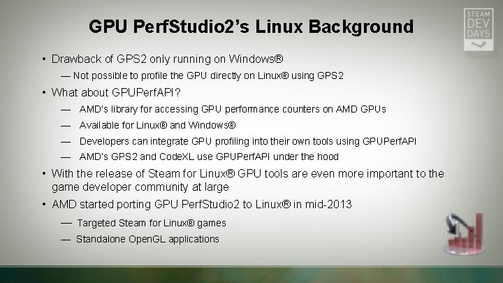 GPU Perf. Studio 2’s Linux Background • Drawback of GPS 2 only running on GPU Perf. Studio 2’s Linux Background • Drawback of GPS 2 only running on