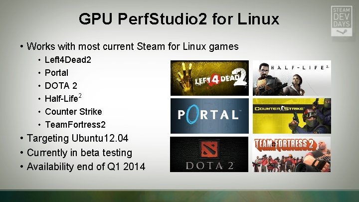 GPU Perf. Studio 2 for Linux • Works with most current Steam for Linux GPU Perf. Studio 2 for Linux • Works with most current Steam for Linux