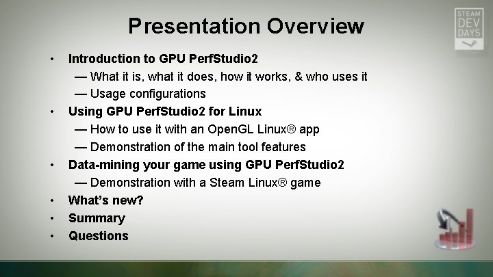 Presentation Overview • • • Introduction to GPU Perf. Studio 2 — What it Presentation Overview • • • Introduction to GPU Perf. Studio 2 — What it
