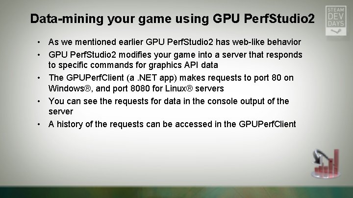 Data-mining your game using GPU Perf. Studio 2 • As we mentioned earlier GPU Data-mining your game using GPU Perf. Studio 2 • As we mentioned earlier GPU