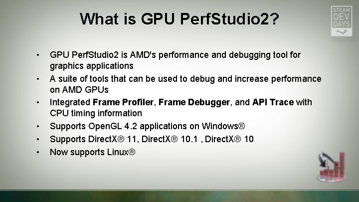 What is GPU Perf. Studio 2? • • • GPU Perf. Studio 2 is What is GPU Perf. Studio 2? • • • GPU Perf. Studio 2 is