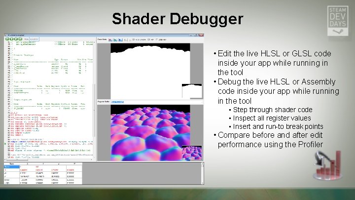 Shader Debugger • Edit the live HLSL or GLSL code inside your app while Shader Debugger • Edit the live HLSL or GLSL code inside your app while