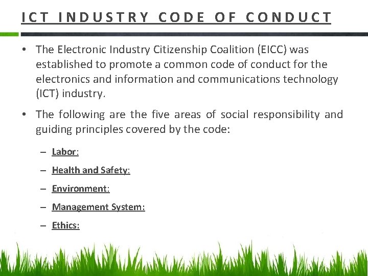 ICT INDUSTRY CODE OF CONDUCT • The Electronic Industry Citizenship Coalition (EICC) was established