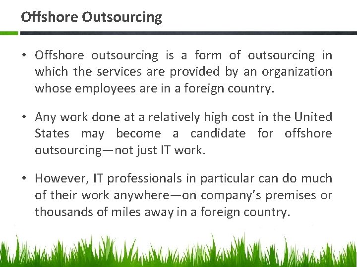 Offshore Outsourcing • Offshore outsourcing is a form of outsourcing in which the services