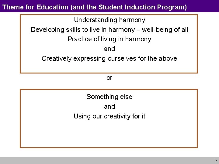 Theme for Education (and the Student Induction Program) Understanding harmony Developing skills to live