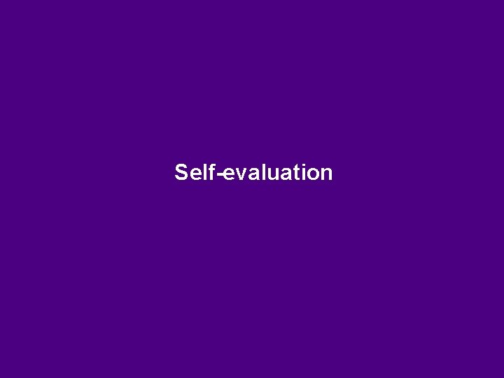 Self-evaluation 