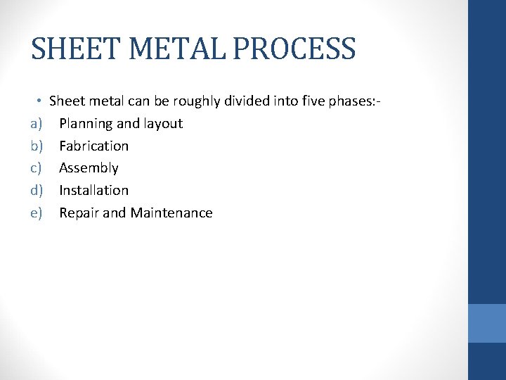 SHEET METAL PROCESS • a) b) c) d) e) Sheet metal can be roughly