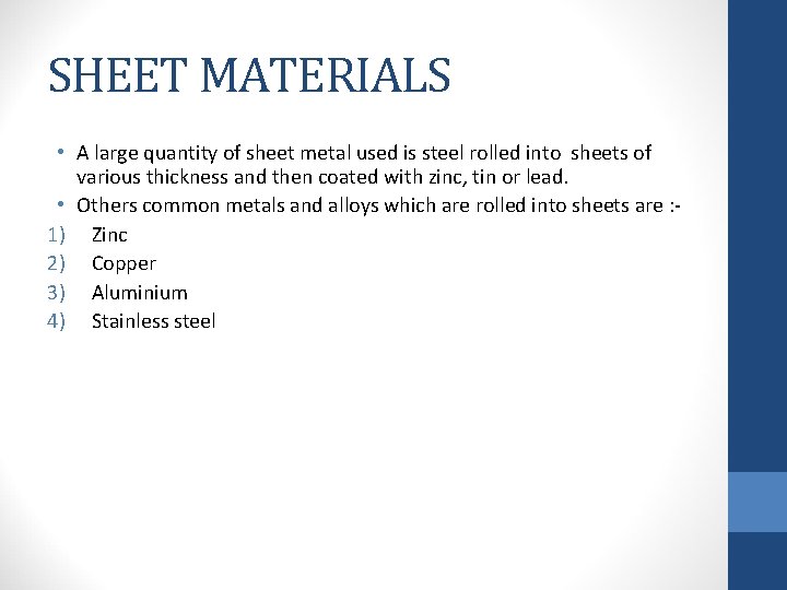 SHEET MATERIALS • A large quantity of sheet metal used is steel rolled into