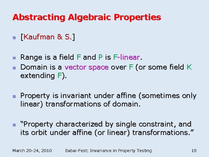 Abstracting Algebraic Properties n n n [Kaufman & S. ] Range is a field