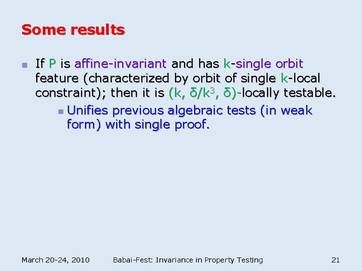 Some results n If P is affine-invariant and has k-single orbit feature (characterized by