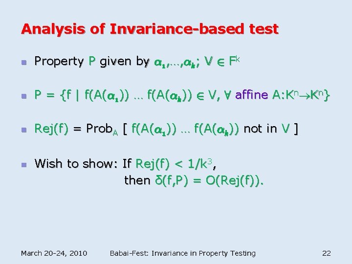 Analysis of Invariance-based test n Property P given by ® 1, …, ®k; V