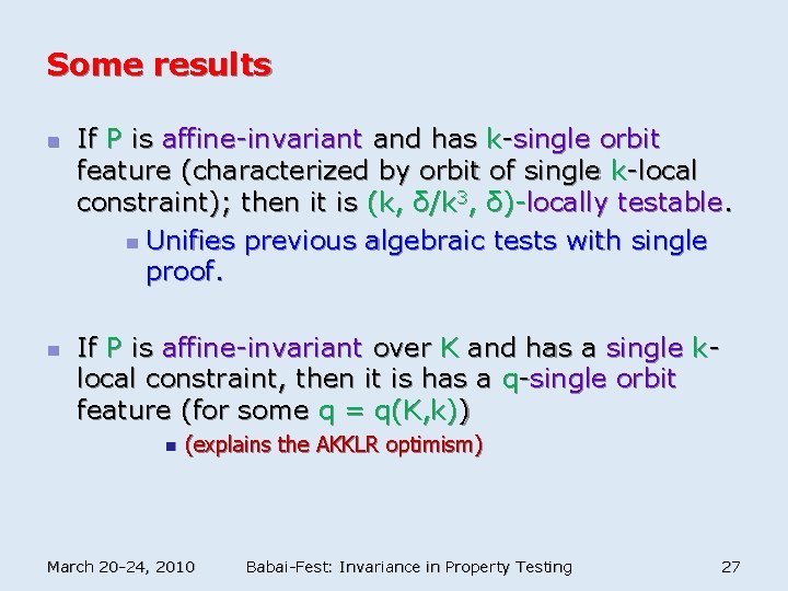 Some results n n If P is affine-invariant and has k-single orbit feature (characterized