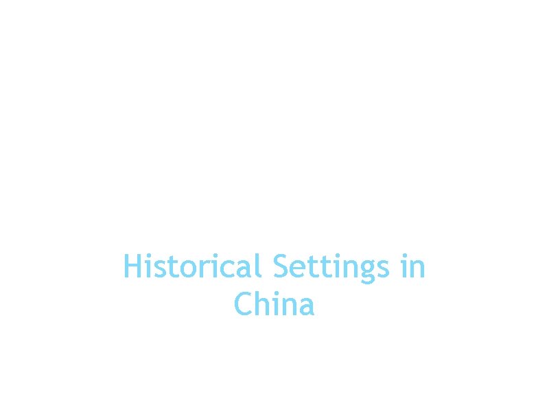 Historical Settings in China 