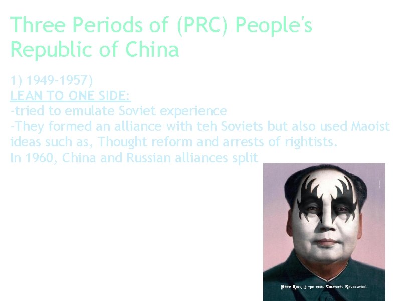 Three Periods of (PRC) People's Republic of China 1) 1949 -1957) LEAN TO ONE