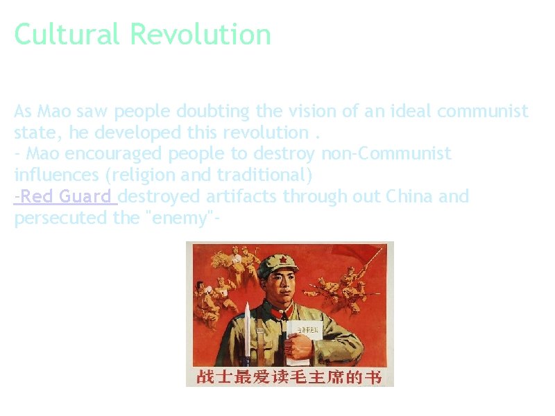 Cultural Revolution As Mao saw people doubting the vision of an ideal communist state,