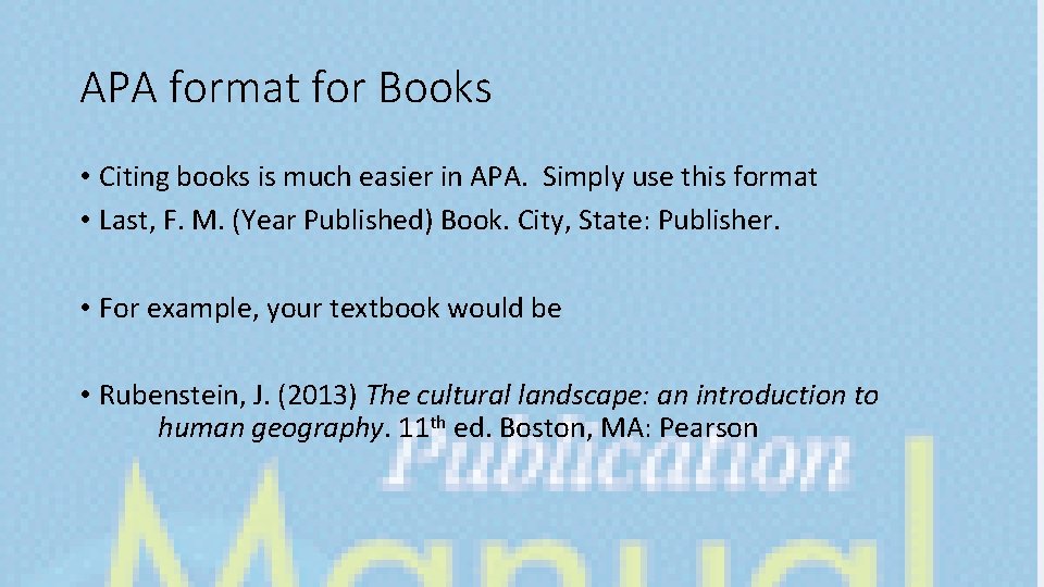 APA format for Books • Citing books is much easier in APA. Simply use