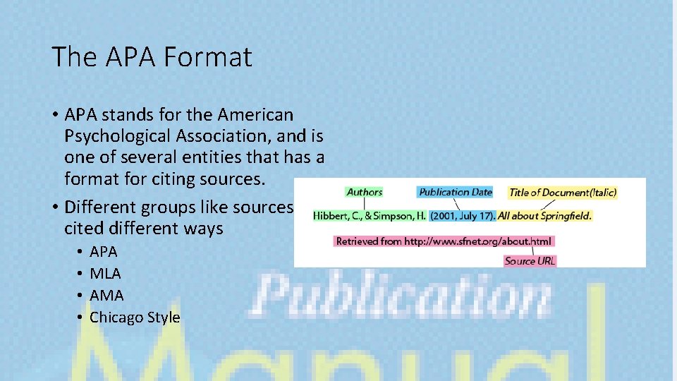 The APA Format • APA stands for the American Psychological Association, and is one