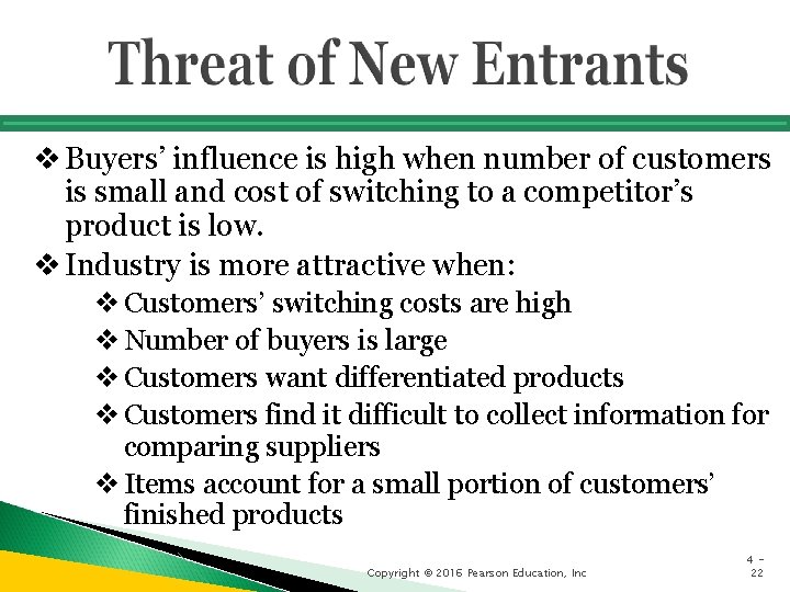 v Buyers’ influence is high when number of customers is small and cost of