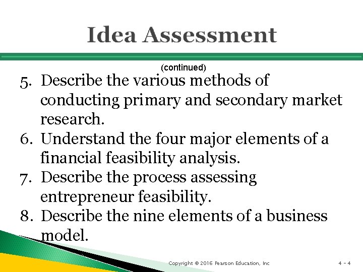 (continued) 5. Describe the various methods of conducting primary and secondary market research. 6.