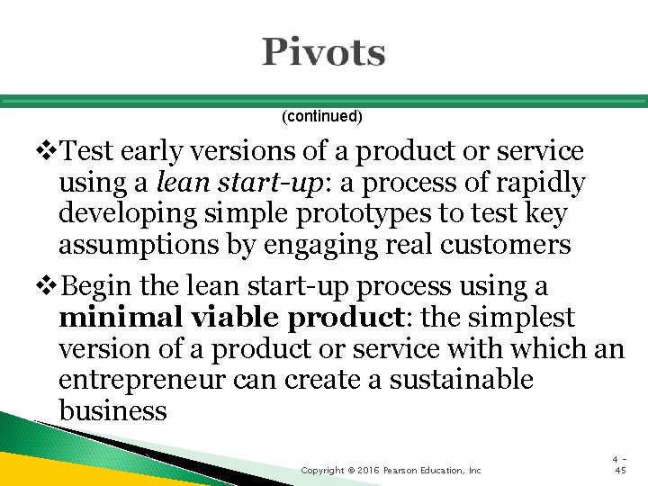 (continued) v. Test early versions of a product or service using a lean start-up: