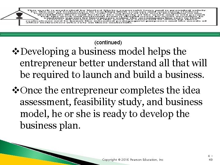 (continued) v. Developing a business model helps the entrepreneur better understand all that will