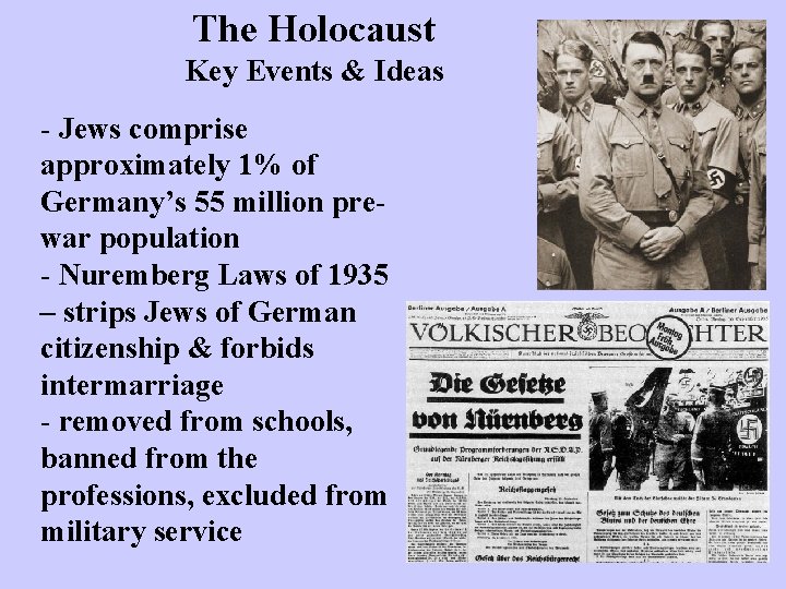 The Holocaust Key Events & Ideas - Jews comprise approximately 1% of Germany’s 55